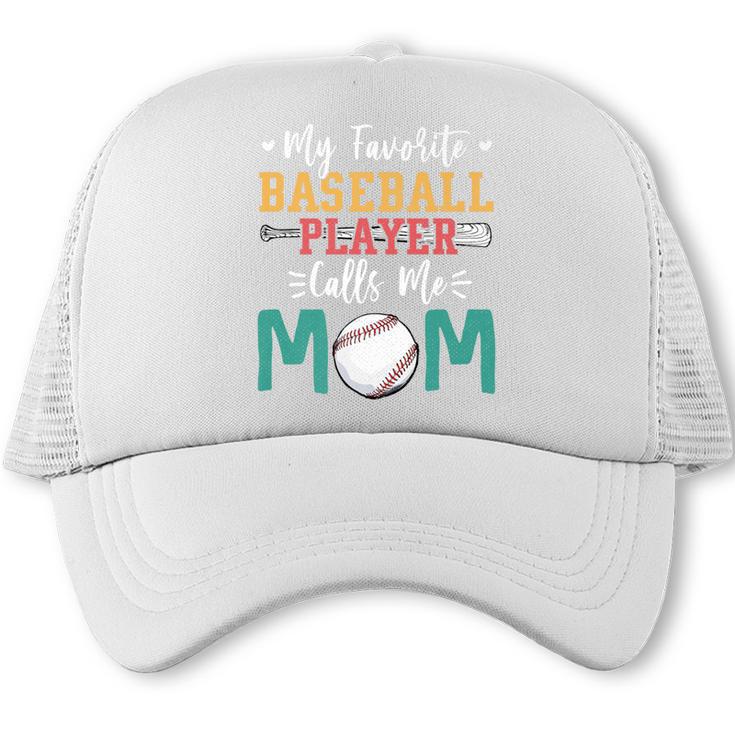 My Favorite Baseball Player Calls Me Mom Baseball Mom Premium Trucker Cap