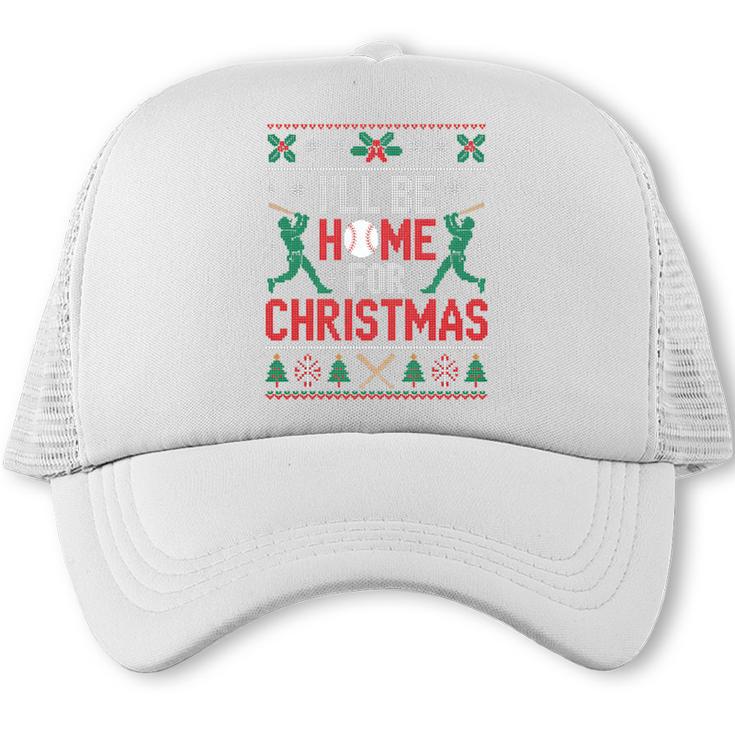 I’Ll Be Home For Christmas Baseball Ugly Sweater Art Trucker Cap