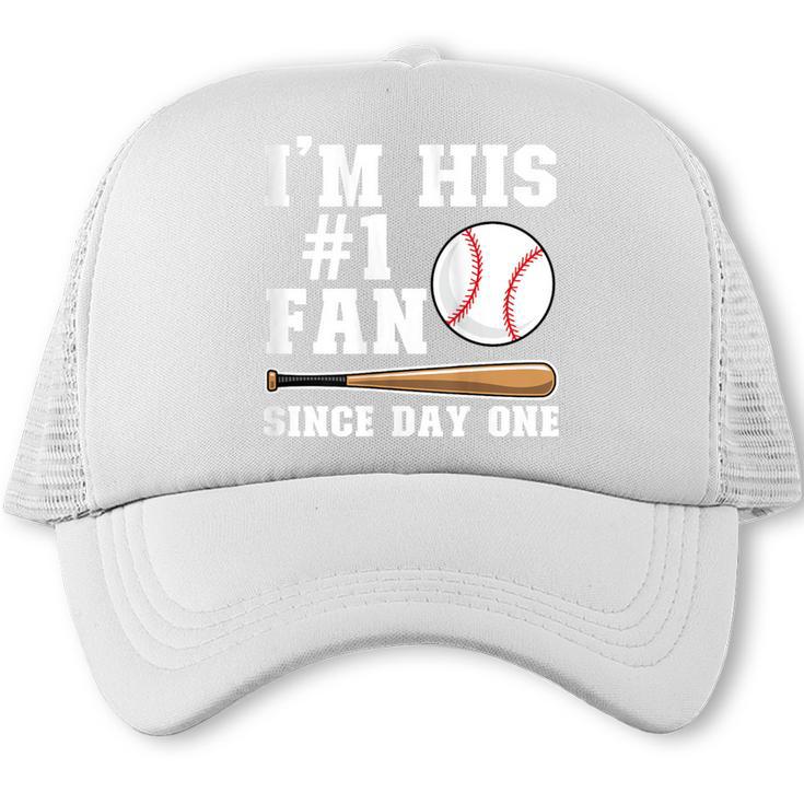 I'm His 1 Fan Since Day One Baseball Mom Trucker Cap