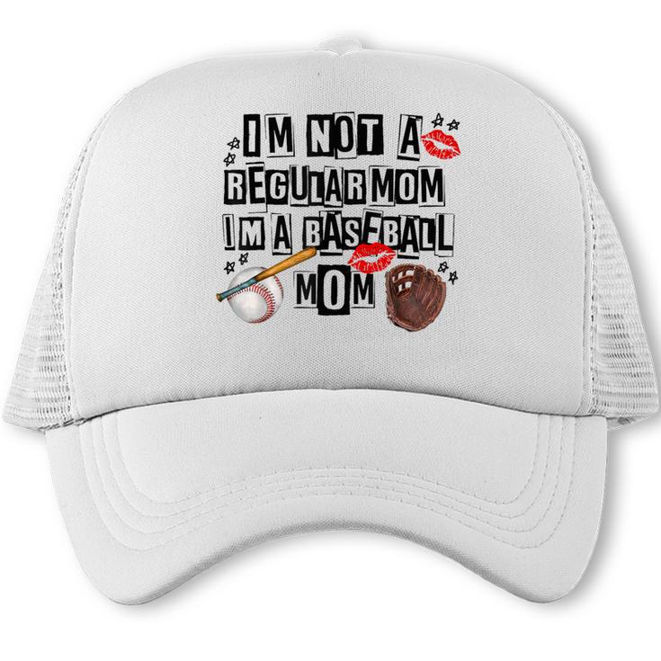 I'm Not A Regular Mom I'm A Baseball Mom Mother's Day Trucker Cap
