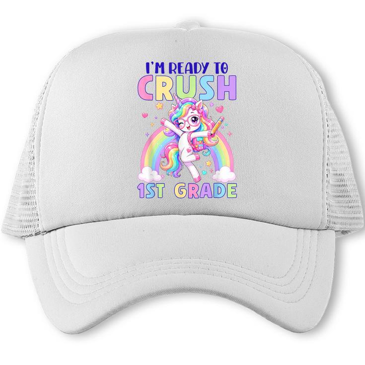 I'm Ready To Crush 1st Grade Unicorn Girls Back To School Trucker Cap
