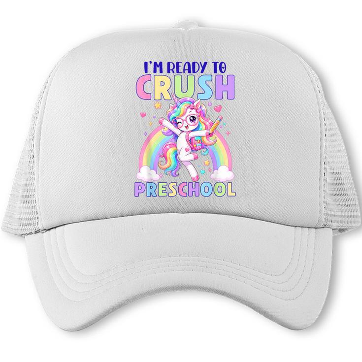 I'm Ready To Crush Preschool Unicorn Girls Back To School Trucker Cap