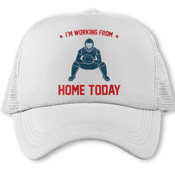 I'm Working From Home Today Baseball Lover Men Women Trucker Cap