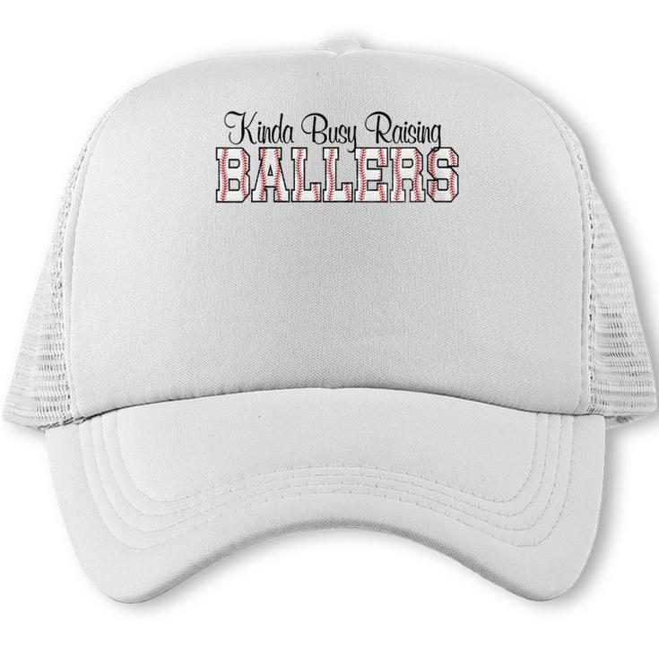 Kinda Busy Raising Ballers Funny Baseball Mom Mother's Day Trucker Cap