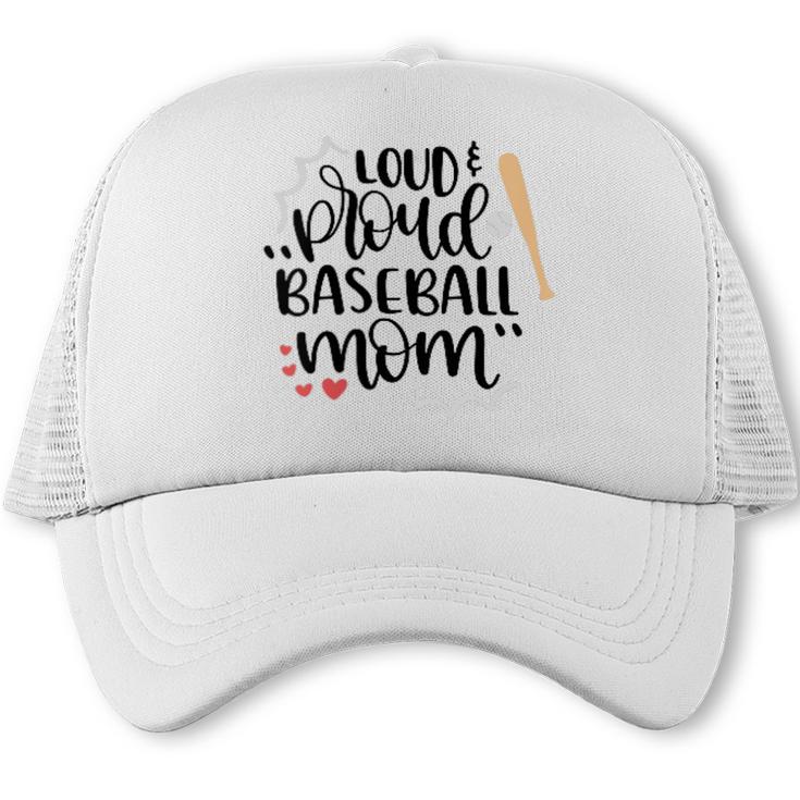 Loud & Proud Baseball Mom Trucker Cap