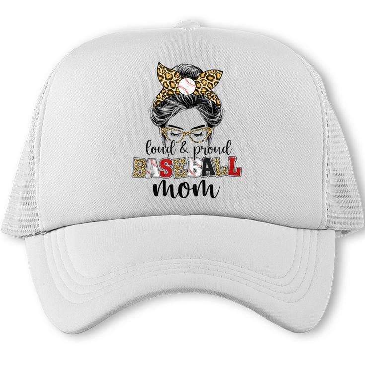 Loud And Proud Baseball Mom Messy Bun Leopard Baseball Mom Trucker Cap