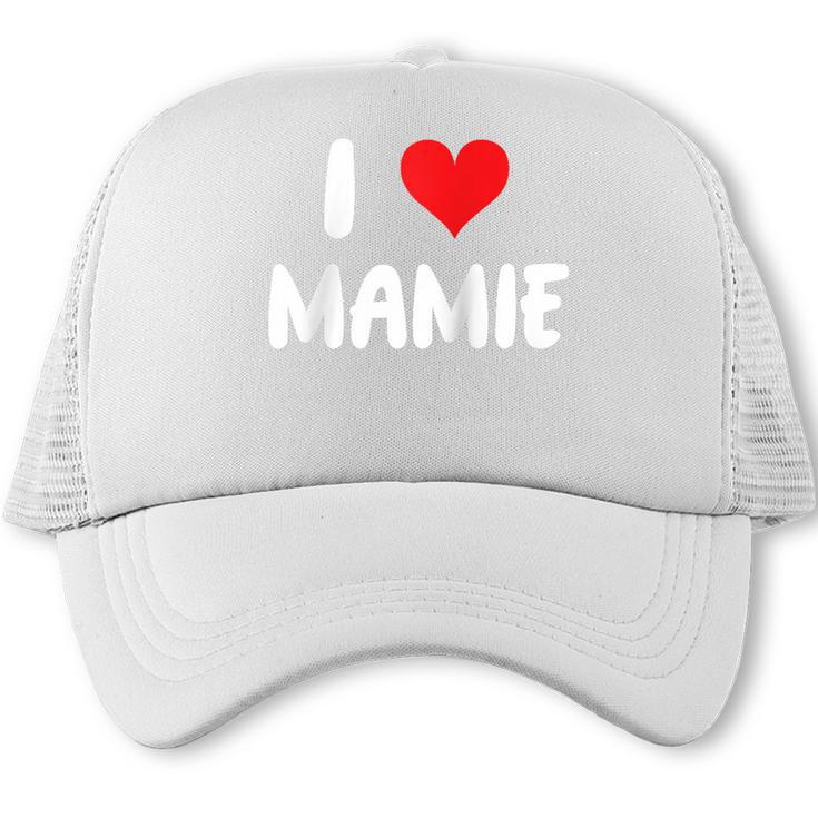 I Love Mamie Heart Grandma Grandmother Grandparent Raglan Baseball Tee Trucker Cap