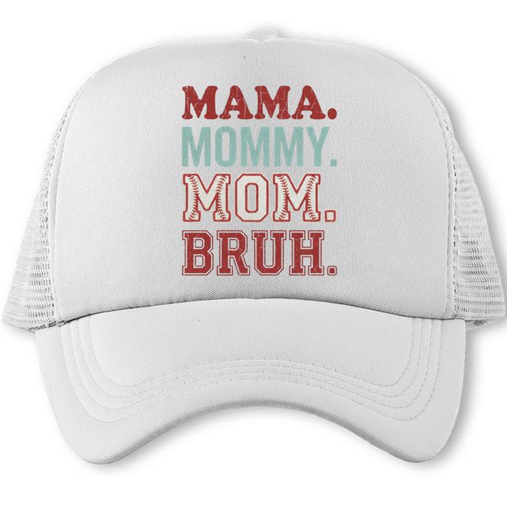 Mama Mommy Mom Bruh Baseball Mom Life Trucker Cap