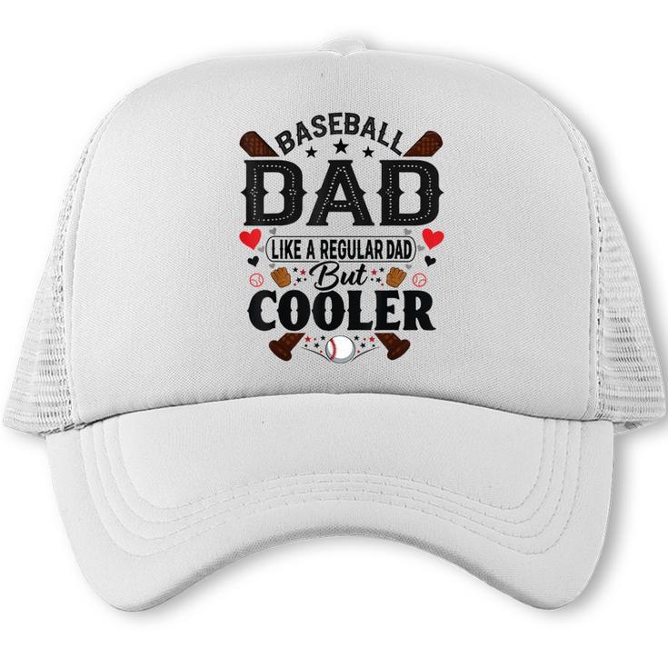 Men Baseball Dad Like a Regular Dad But Cooler Trucker Cap