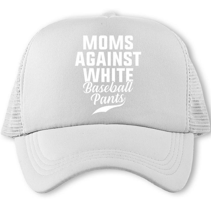 Moms Against Baseball Pants Present For Baseball Moms Trucker Cap