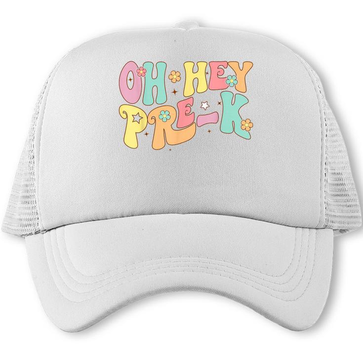 Oh Hey Pre-K Groovy Retro First Day Back To School Trucker Cap