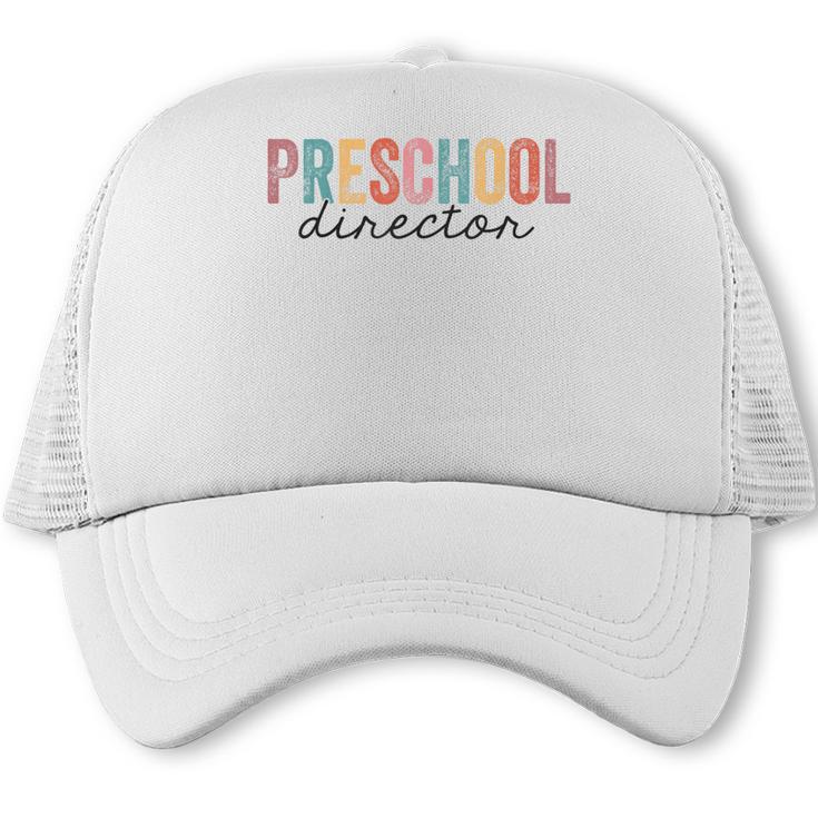 Preschool Director Back To School Daycare Director Trucker Cap