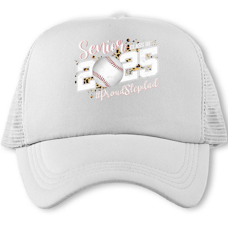 Proud Stepdad Of A 2025 Senior Baseball Dad Graduation Premium Trucker Cap