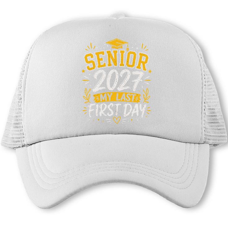 Senior 2027 My Last First Day Class Of 27 Back To School Trucker Cap