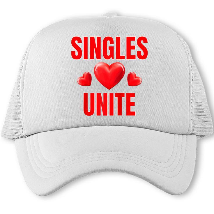 Singles Unite Valentines Day Humor For Singles Raglan Baseball Tee Trucker Cap