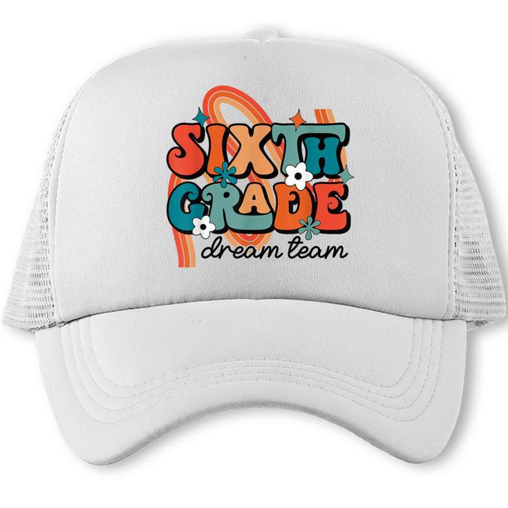 Sixth Grade Dream Team 1st Day Of 6th Grade Back To School Trucker Cap