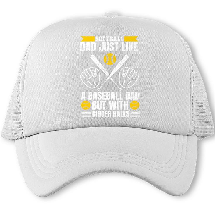 Softball Dad Like a Baseball Dad With Bigger Balls Softball Premium Trucker Cap