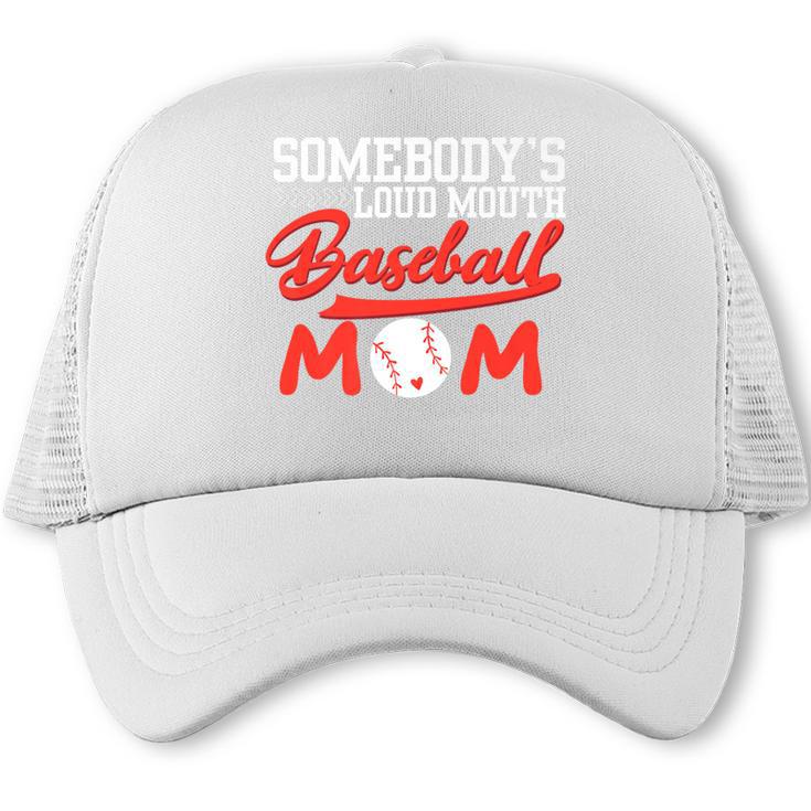Somebody's Loud Mouth Baseball Mom Mama Premium Trucker Cap