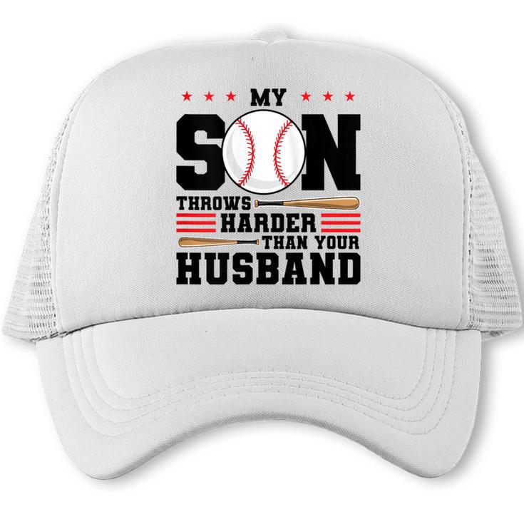 My Son Throws Harder Than Your Husband Baseball Mom Trucker Cap