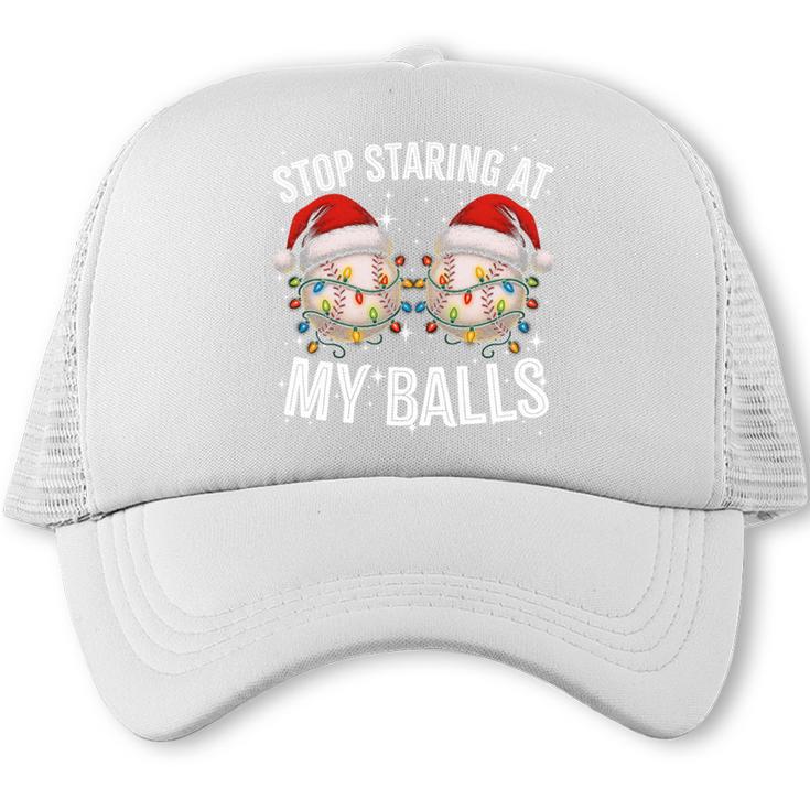 Stop Staring At My Balls Comedy Christmas Baseball Trucker Cap