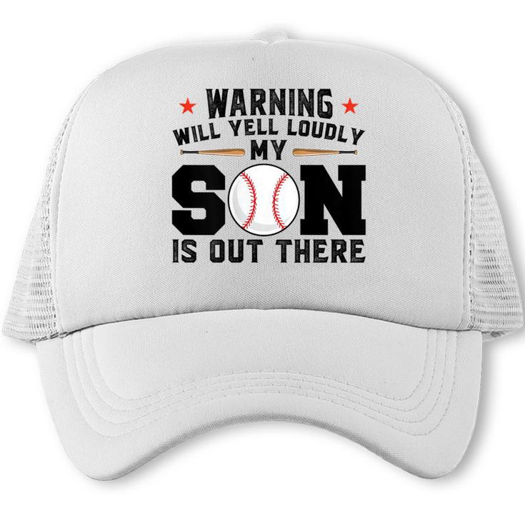 Warning Will Yell Loudly My Son Baseball Mom Trucker Cap