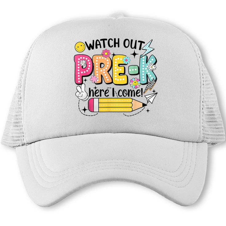 Watch Out Pre-K Here I Come Back To School Pre-K Trucker Cap