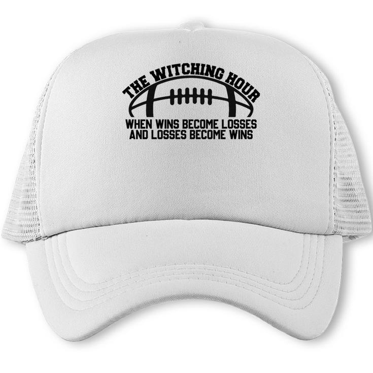 The Witching Hour When Wins Become Losses Baseball Premium Tri-Blend Trucker Cap