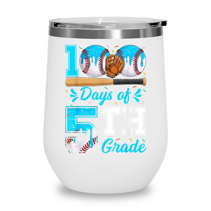 100 Days Of 5th Grade Baseball 100th Day Of School Boys Kids Wine Tumbler