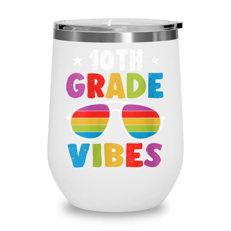 10th Grade Back To School Sunglasses Vibes Retro First Day Wine Tumbler
