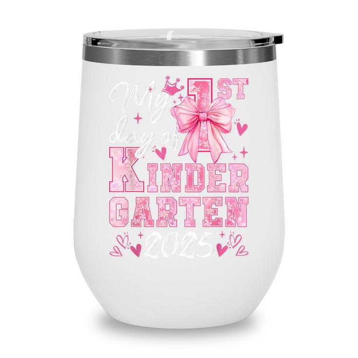 My 1st Day Of Kindergarten 2025 Back To School Girls Wine Tumbler
