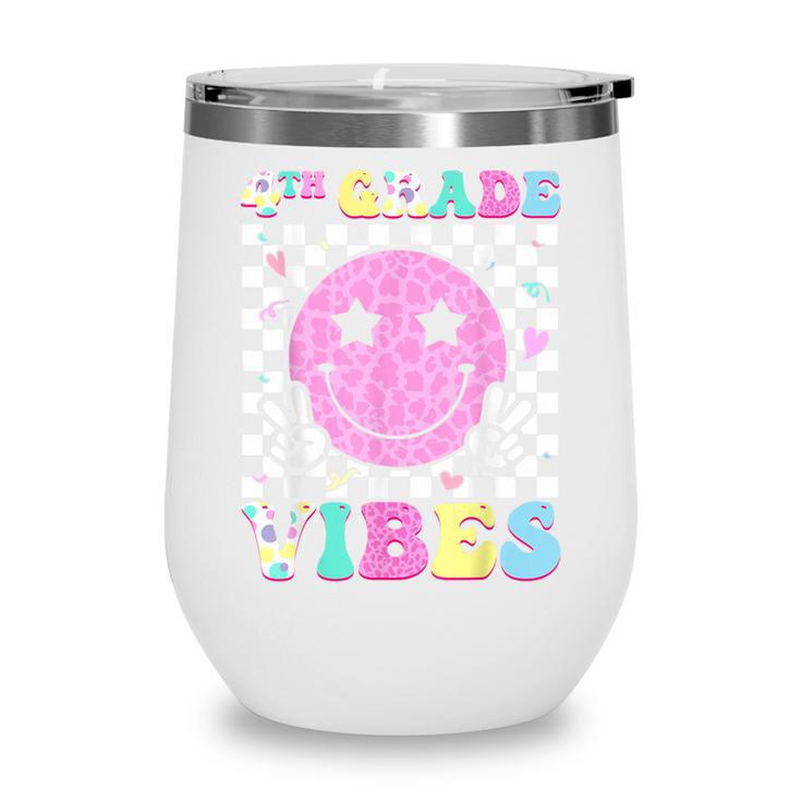 4th Grade Vibes Groovy Back To School Fourth Grade Girls Kid Wine Tumbler
