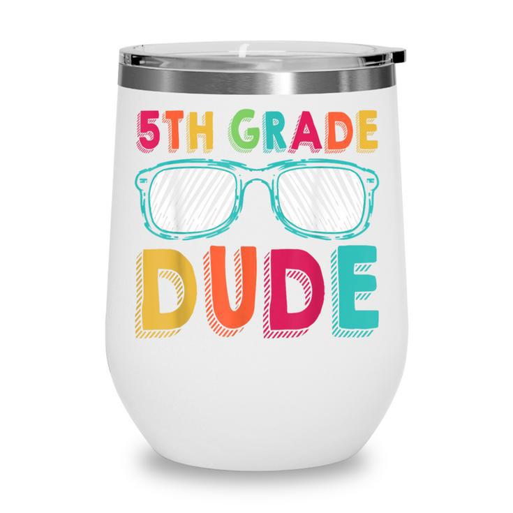 5th Grade Dude Back To School Fifth Grade Student Wine Tumbler