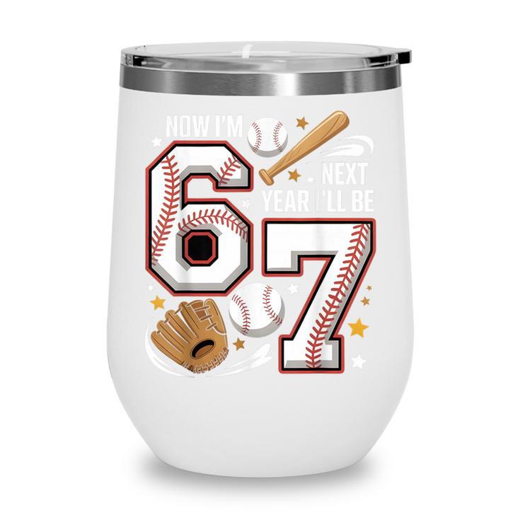 6 Year Old Birthday 67 Trend Baseball Now I’m 6 Next Year 7 Wine Tumbler