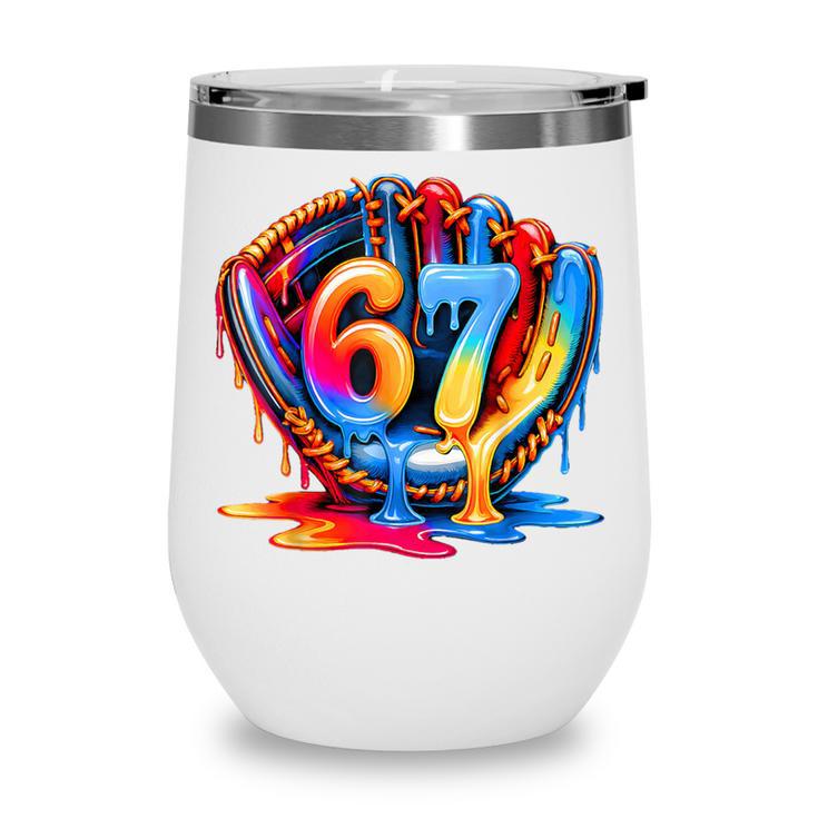 67 Drip Baseball Life Style 101 Apparel Youth Drip Kids Meme Wine Tumbler