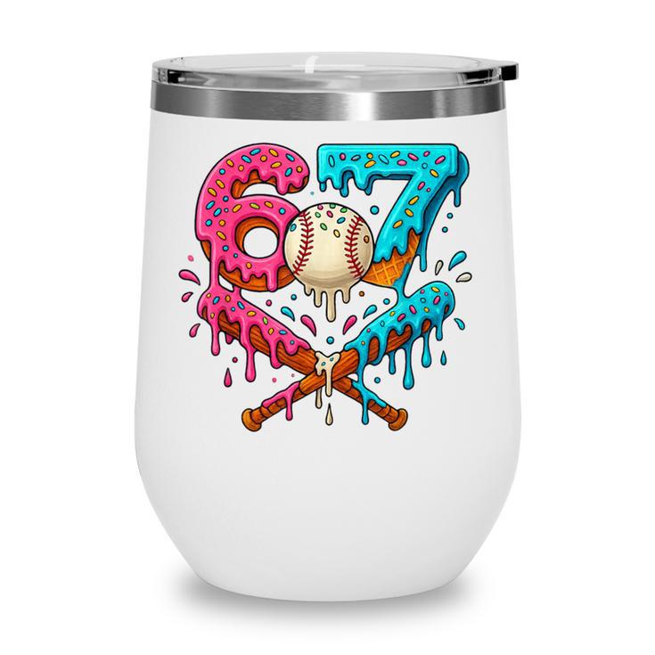 67 Ice Cream Drip Baseball Meme – Six Seven Gen Alpha Wine Tumbler