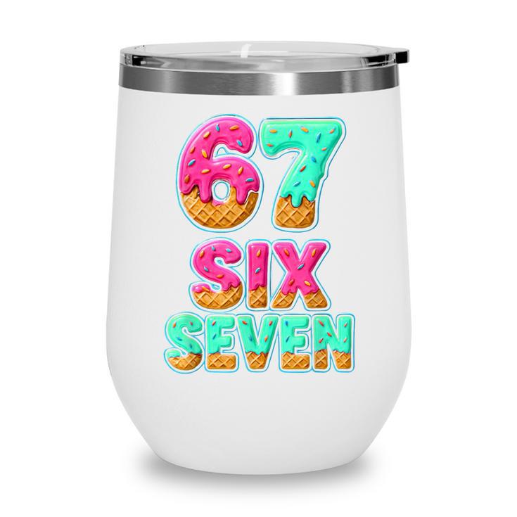 67 Ice Cream Drip Baseball Six Seven 6-7 Meme Teen Boy Wine Tumbler