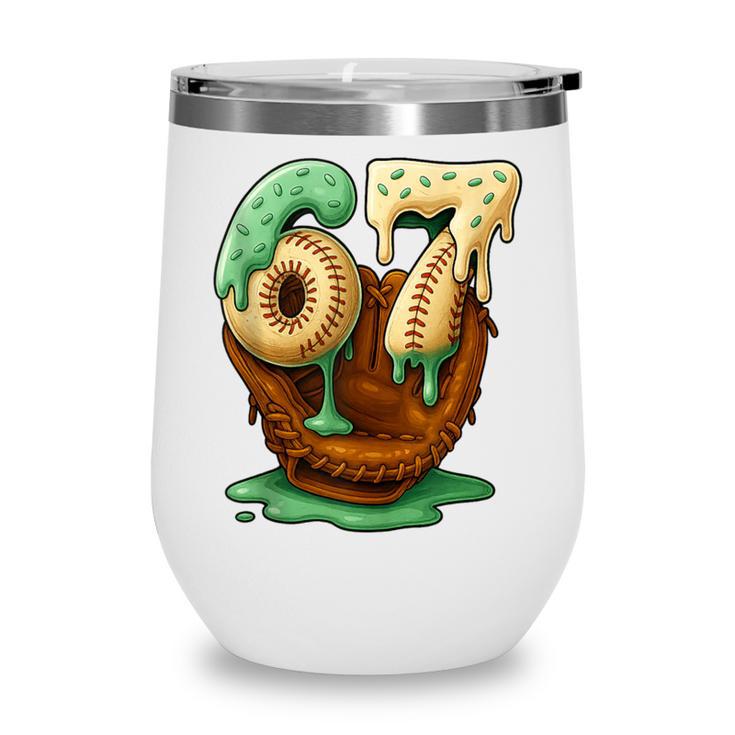 67 Ice Cream Drip Six Seven Baseball Wine Tumbler
