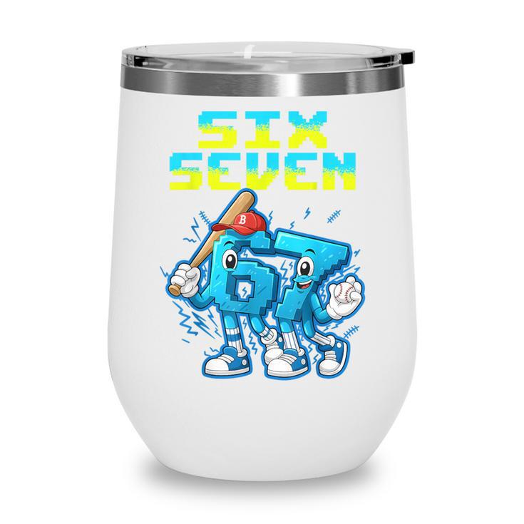 67 Six Seven 6-7 Italian Brainrot Kids Baseball Meme Wine Tumbler