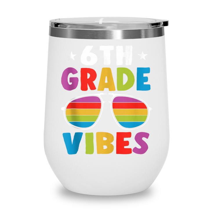 6th Grade Back To School Sunglasses Vibes Retro First Day Wine Tumbler