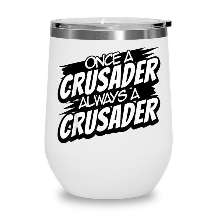 Always A Crusader Back To School Spirit Wine Tumbler