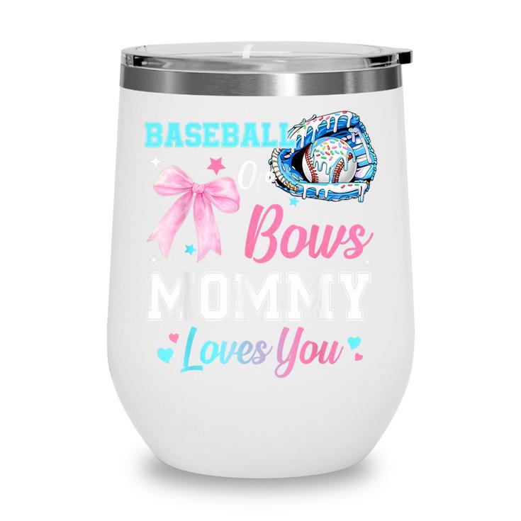 Baseball Or Bows Your Mommy Loves You Gender Reveal Matching Wine Tumbler