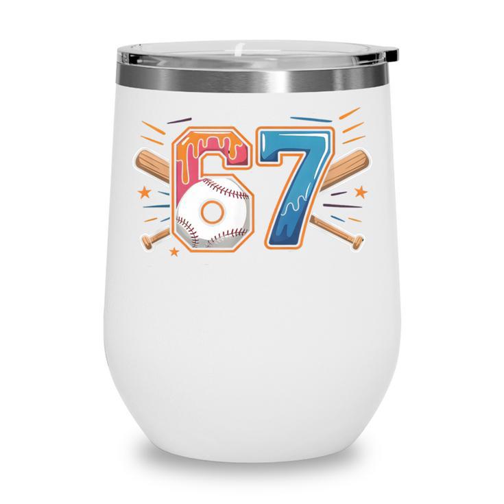 Baseball Lover Drip Number 67 Player 67th Birthday Meme Wine Tumbler