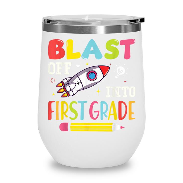Blast Off Into First Grade Back To School Kids Rocket Space Wine Tumbler