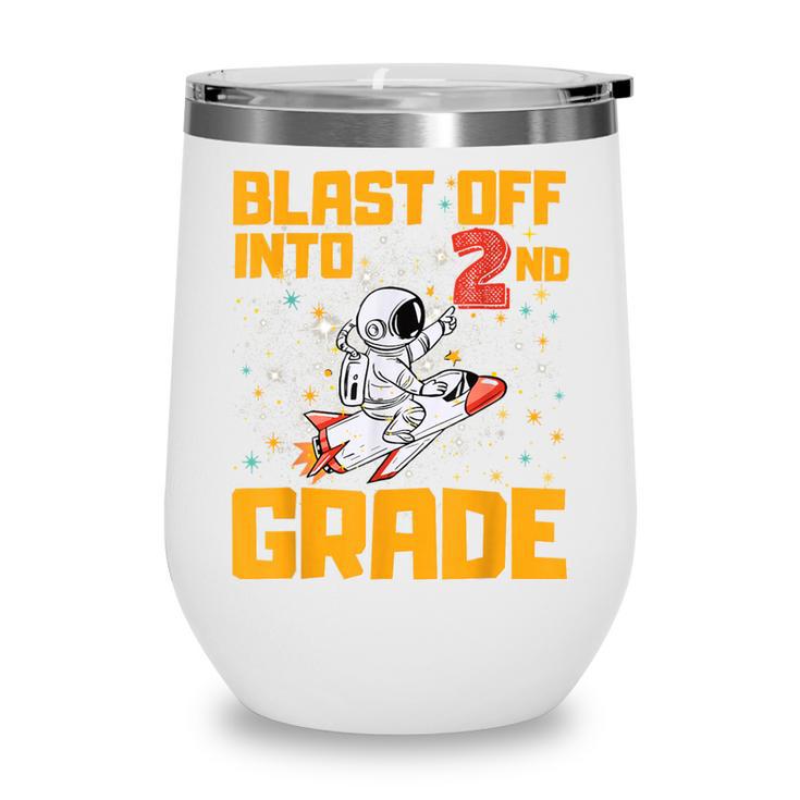 Blast Off Into Second Grade Back To School 2nd Graders Wine Tumbler