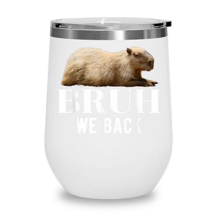 Bruh We Back To School Capybara First Day Of School Wine Tumbler