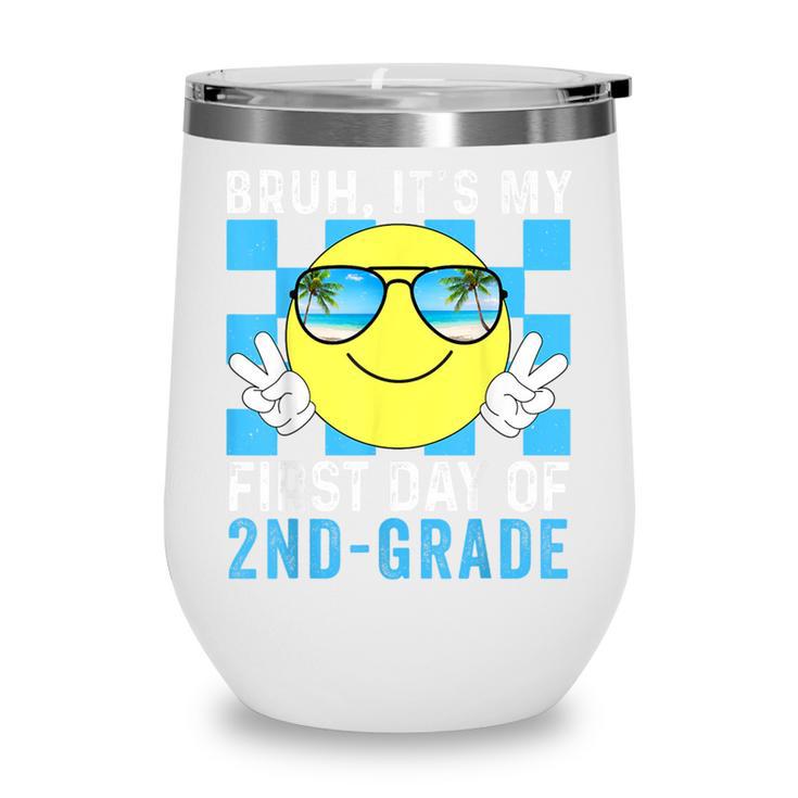 Bruh It's My First Day Of 2nd-Grade Back To School Kids Boys Wine Tumbler