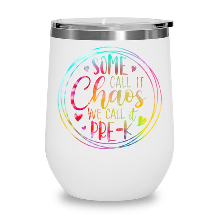 Some Call It Chaos We Call It Pre K Preschool Back To School Wine Tumbler
