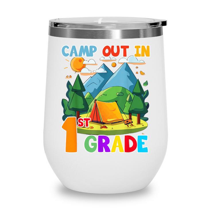 Camp Out In 1st Grade Back To School For Camping Lover Wine Tumbler