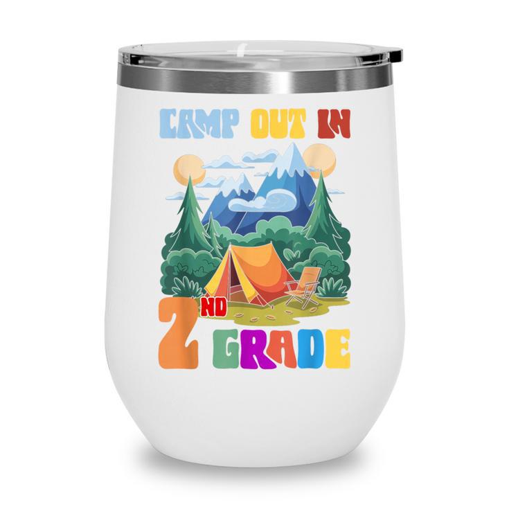 Camp Out In 2nd Grade Back To School For Camping Lover Wine Tumbler
