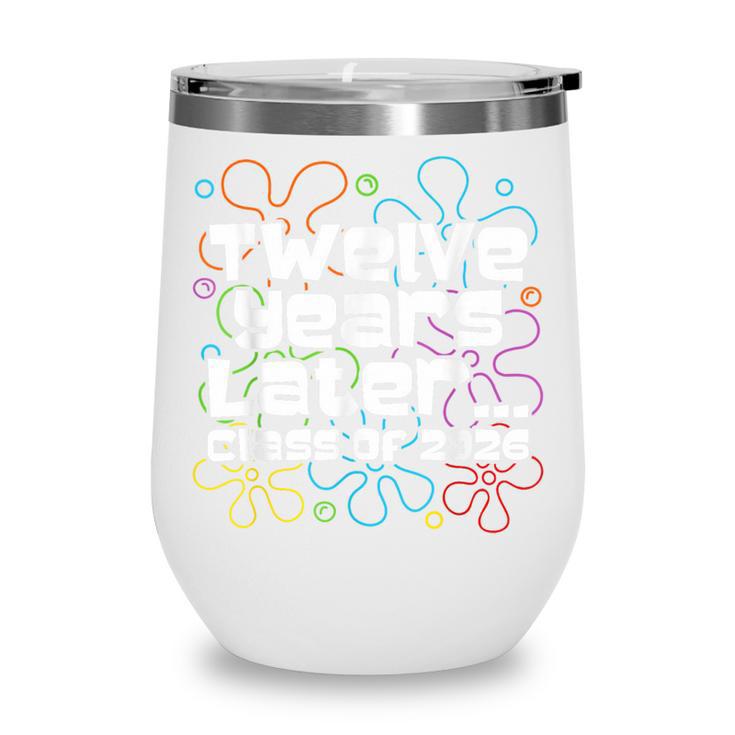 Class Of 2026 Senior Twelve Years Later Back To School Wine Tumbler